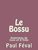  Le Bossu: Aventures de Cape et D\'Epée