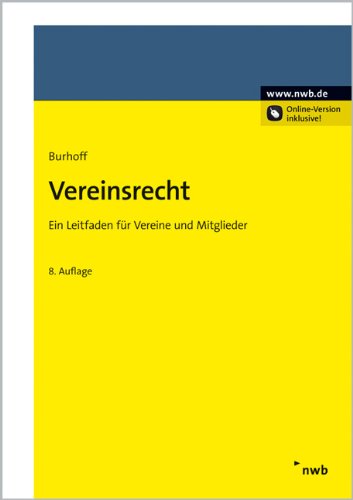 Vereinsrecht: Ein Leitfaden für Vereine und ihre Mitglieder Vereinsrecht: Ein Leitfaden für Vereine und ihre Mitglieder
