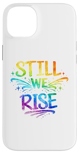 Still We Rise motivational inspirational quote �X�}�z�P�[�X iPhone 14 Plus �p