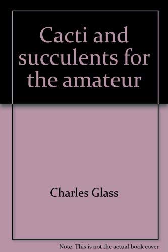 Cacti and succulents for the amateur 0442227000 Book Cover