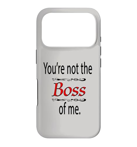 You're Not the Boss of Me �A�p���� ���[�X �����Y ���f�B�[�X �X�}�z�P�[�X iPhone 17 Pro �p