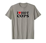I Love Hot Cops | Lustiges Outfit