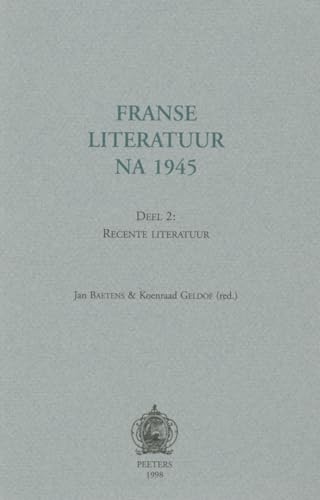 Franse Literatuur Na 1945. Deel 2: Recente Lite... [Dutch] 9042907002 Book Cover