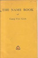The name book: A dictionary of American Indian words from which girls can derive their Camp Fire names B0007HBYS8 Book Cover
