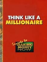Think Like a Millionaire, Secrets to Making Money B0006RVYZW Book Cover