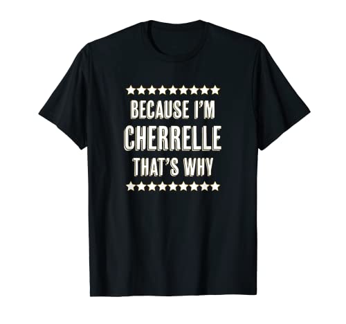 Photo de Because I'm Cherrelle That's Why | Cadeau humoristique et mignon T-Shirt