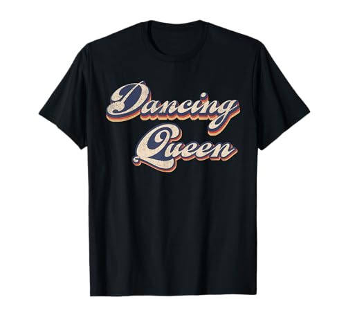 Dancing Queen Retro Dance Mom Vintage Dancing Années 70 T-Shirt