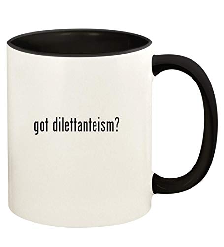 Knick Knack Gifts Got Dilettanteism? - 11Oz Ceramic Colored Handle And Inside Coffee Mug Cup, Black #TOP23