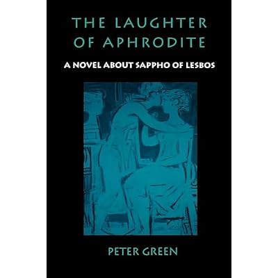 The Laughter of Aphrodite: A Novel about Sappho of Lesbos