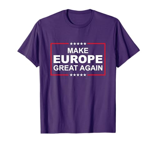 Make Europe Great Again T-Shirt