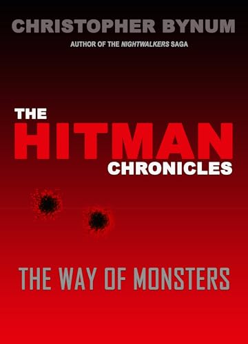 The Hitman Chronicles: The Way of Monsters