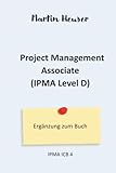 Projekt Management Associate (IPMA Level D, ICB 4): Lernkarteien als Ergänzung zum Buch