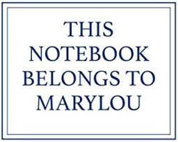 This Notebook Belongs to Marylou