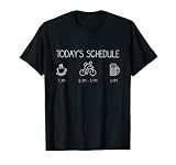 Today's Schedule - Cycling Mountain Biking Bike T Shirt T-Shirt