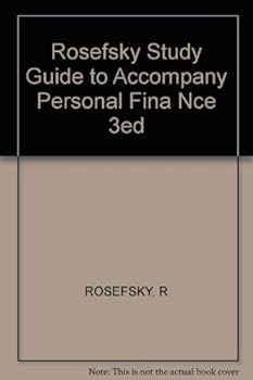Rosefsky Study Guide to Accompany Personal Fina Nce 3ed
