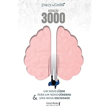 Capa do livro Geração 3000: um novo líder para um novo cérebro & uma nova sociedade
