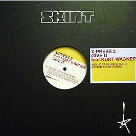 Album art for X-Press 2 Feat Kurt Wagner / Give It (Remixes) by X-Press 2