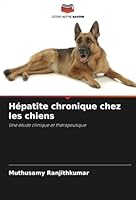 Hépatite chronique chez les chiens: Une étude clinique et thérapeutique (French Edition) 6208709547 Book Cover