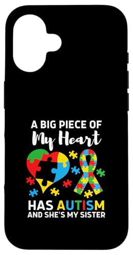 A Big Piece Of My Heart Has Autism And She 's My Sister X}zP[X iPhone 16 p