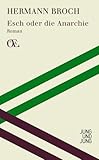 Esch oder die Anarchie: Roman (Österreichs Eigensinn / Eine Bibliothek) - Hermann Broch 