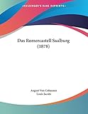 Das Romercastell Saalburg (1878) (German Edition)