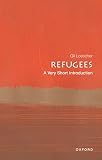 Refugees: A Very Short Introduction (Very Short Introductions)