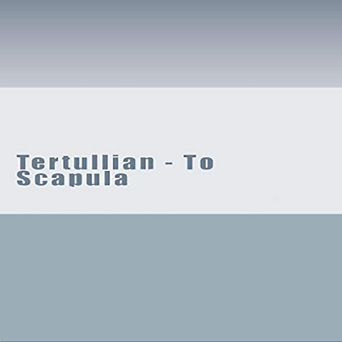 To Scapula (Lighthouse Church Fathers) by Tertullian episode artwork