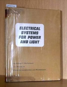 Electrical systems for power and light: A complete manual on practical design and layout of electrical systems for power, light, heat, signals, and ... industrial, and residential buildings