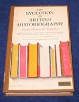 The evolution of British historiography; from Bacon to Namier. Edited by.. B000HNAEW4 Book Cover