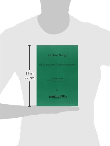 Airplane Design Part IV: Layout Design of Landing Gear and Systems: Volume 4