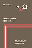 Modern Fortran: Essentials (Grundlagen der Informatik in Ausbildung, Studium und Beruf) (German Edition)