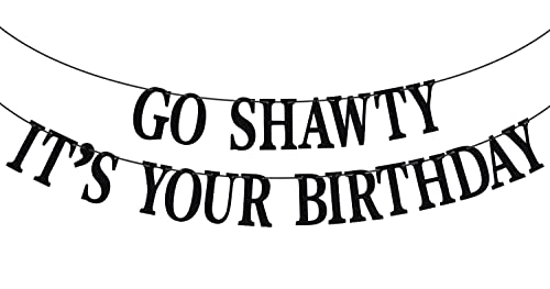 Black Glitter Go Shawty Birthday Banner, Hip Hop Party Decorations, Funny 30th/40th/50th Party Decorations