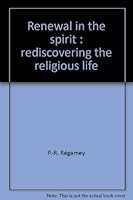 Renewal in the spirit: Rediscovering the religious life 081986403X Book Cover