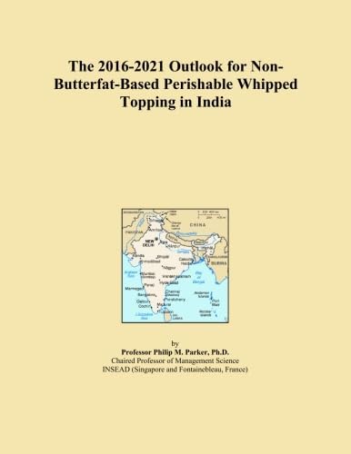 The 2016-2021 Outlook for Non-Butterfat-Based Perishable Whipped Topping in India
