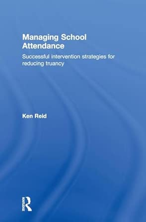 Managing School Attendance: Successful intervention strategies for reducing truancy book cover