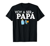 Ser Papa Voy Hacer Papa Voy A Ser Papa Dad To Be In Spanish T-Shirt