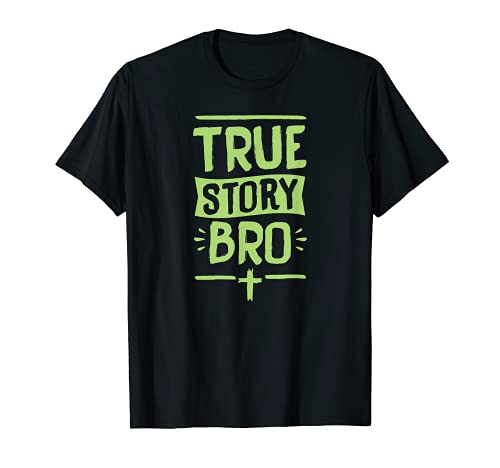 Verdadera historia Bro Evangelio Verso de la Biblia Cruz Cita Cristiana Amor Camiseta
