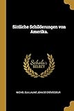  Sittliche Schilderungen von Amerika.
