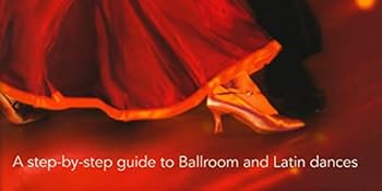 Hardcover Learn to Dance: A Step-by-step Guide to Ballroom and Latin Dances Book