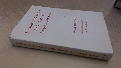 Eucharistic faith & practice: Evangelical & Cat... B0007ISI6S Book Cover
