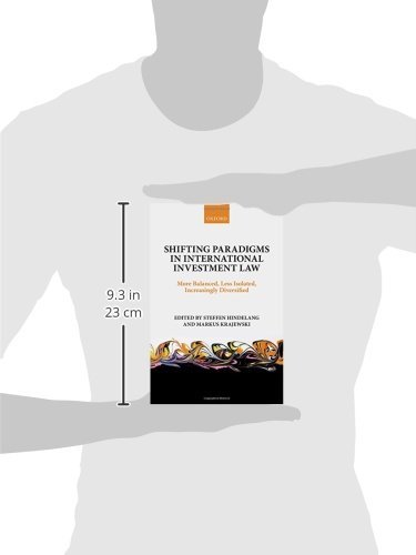 Shifting Paradigms in International Investment Law: More Balanced, Less Isolated, Increasingly Diver