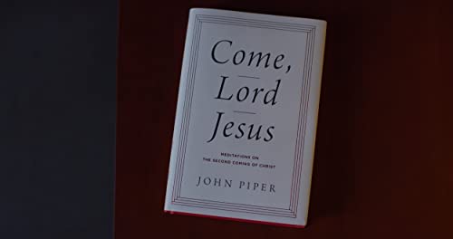 come lord jesus meditations on the second coming of christ
