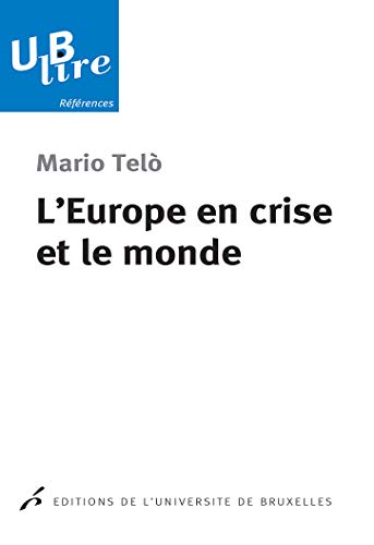 L'Europe en crise et le monde: Référence (UB lire références t. 43) (French Edition)