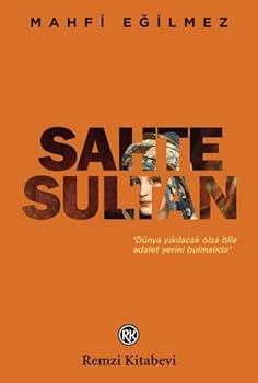Paperback Sahte Sultan;'Dünya Yikilacak Olsa Bile Adalet Yerini Bulmalidir' [Turkish] Book