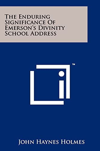 The Enduring Significance of Emerson's Divinity School Address