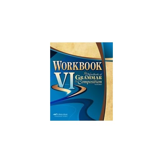 Workbook VI for Handbook of Grammar and Composition - Abeka 12th Grade 12 Highschool English Grammar and Writing Student Work Text