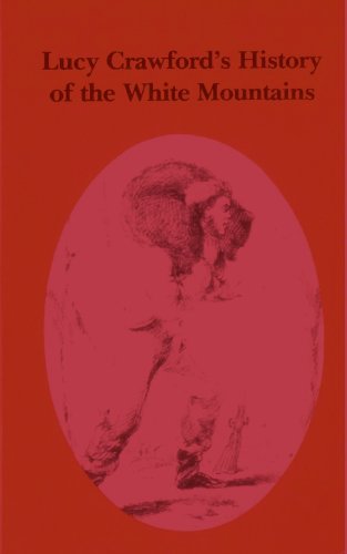Lucy Crawford's History of the White Mountains 0910146160 Book Cover
