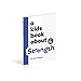 A Kids Book About Strength