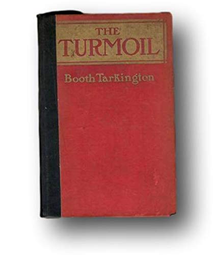 Rare 1915 The Turmoil, Novel Booth Tarkington, ... B0916C26XB Book Cover