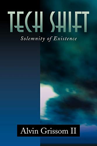 Tech Shift: Solemnity of Existence